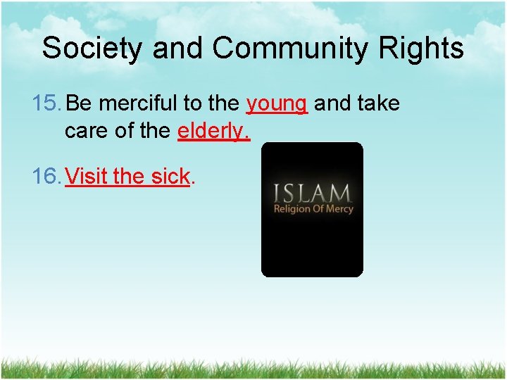 Society and Community Rights 15. Be merciful to the young and take care of