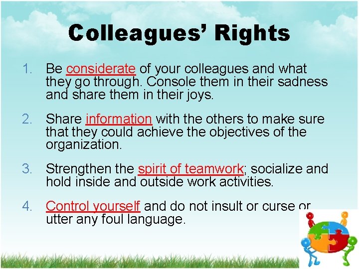 Colleagues’ Rights 1. Be considerate of your colleagues and what they go through. Console