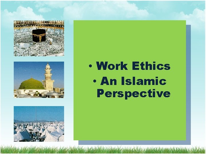  • Work Ethics • An Islamic Perspective 