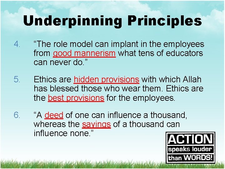 Underpinning Principles 4. “The role model can implant in the employees from good mannerism