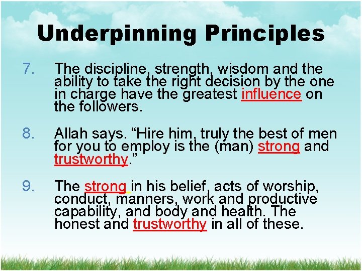 Underpinning Principles 7. The discipline, strength, wisdom and the ability to take the right