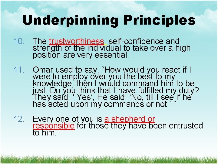 Underpinning Principles 10. The trustworthiness, self-confidence and strength of the individual to take over