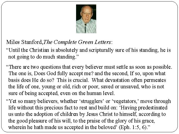 Miles Stanford, The Complete Green Letters: “Until the Christian is absolutely and scripturally sure