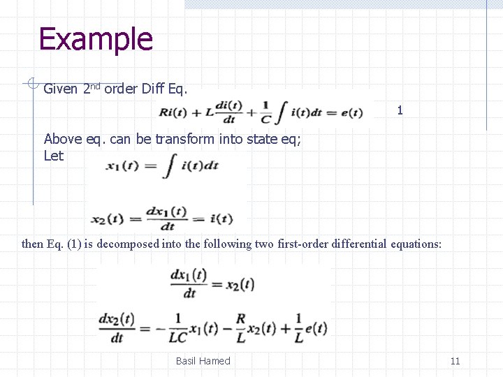 Example Given 2 nd order Diff Eq. 1 Above eq. can be transform into Example Given 2 nd order Diff Eq. 1 Above eq. can be transform into