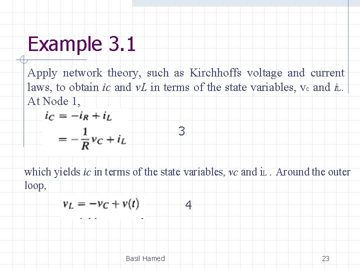 Example 3. 1 Apply network theory, such as Kirchhoffs voltage and current laws, to Example 3. 1 Apply network theory, such as Kirchhoffs voltage and current laws, to