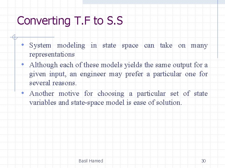 Converting T. F to S. S • System modeling in state space can take Converting T. F to S. S • System modeling in state space can take