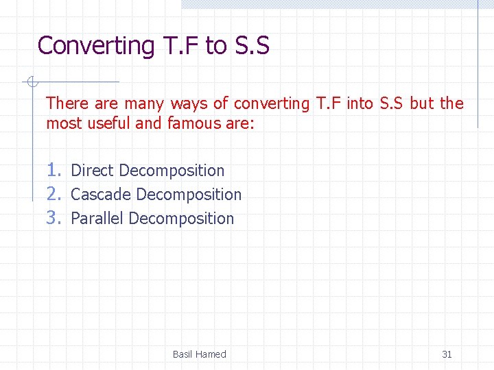 Converting T. F to S. S There are many ways of converting T. F Converting T. F to S. S There are many ways of converting T. F