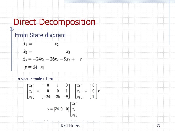 Direct Decomposition From State diagram In vector-matrix form, Basil Hamed 35 Direct Decomposition From State diagram In vector-matrix form, Basil Hamed 35