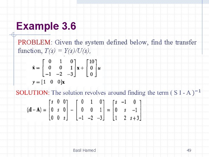 Example 3. 6 PROBLEM: Given the system defined below, find the transfer function, T(s) Example 3. 6 PROBLEM: Given the system defined below, find the transfer function, T(s)
