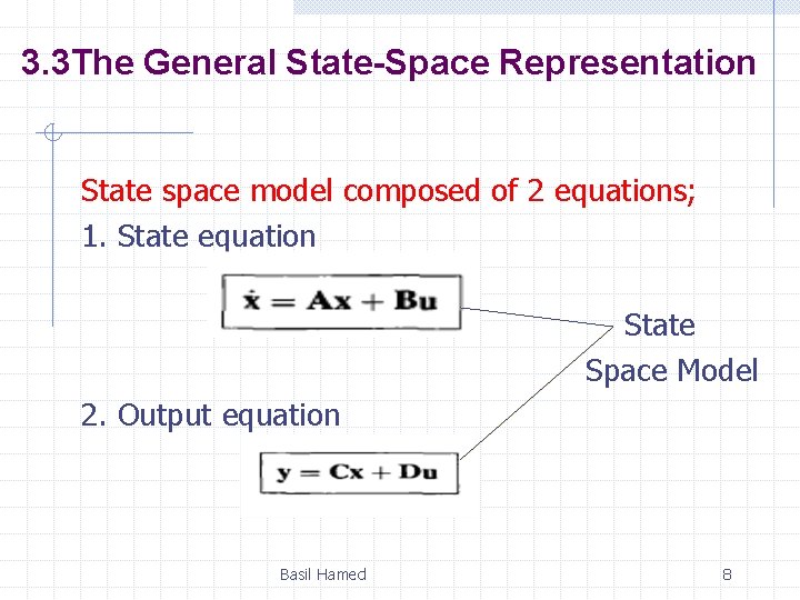 3. 3 The General State-Space Representation State space model composed of 2 equations; 1. 3. 3 The General State-Space Representation State space model composed of 2 equations; 1.