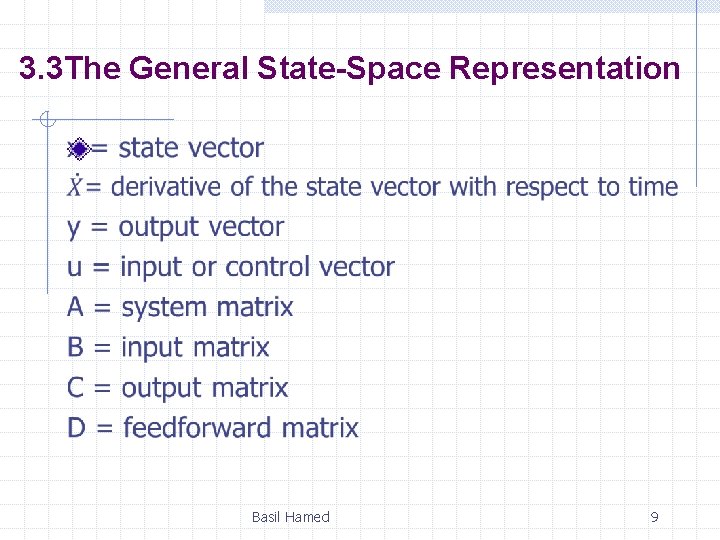 3. 3 The General State-Space Representation Basil Hamed 9 3. 3 The General State-Space Representation Basil Hamed 9