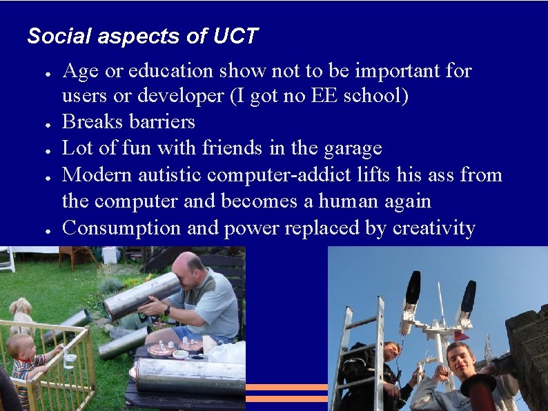 Social aspects of UCT ● ● ● Age or education show not to be