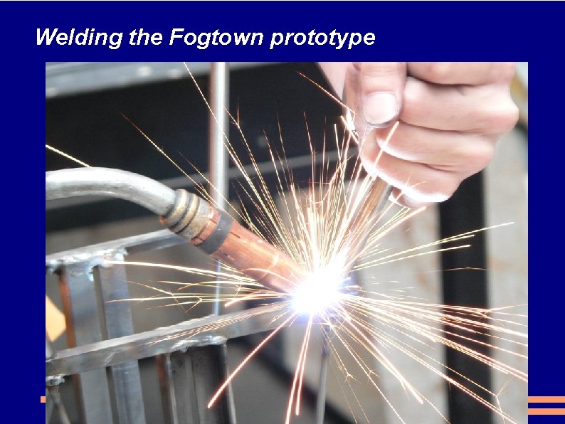 Welding the Fogtown prototype 