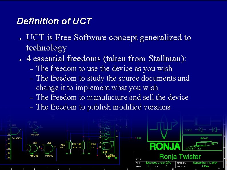 Definition of UCT ● ● UCT is Free Software concept generalized to technology 4