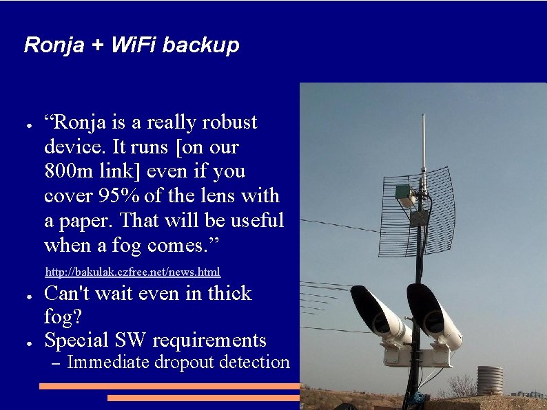 Ronja + Wi. Fi backup ● “Ronja is a really robust device. It runs