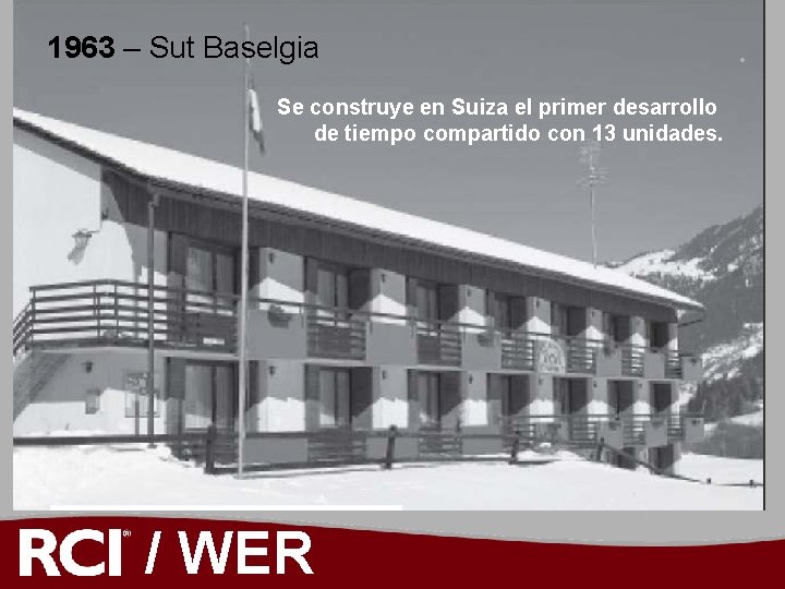 1963 – Sut Baselgia Se construye en Suiza el primer desarrollo de tiempo compartido