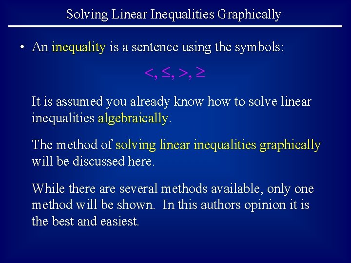 Solving Linear Inequalities Graphically • An inequality is a sentence using the symbols: It