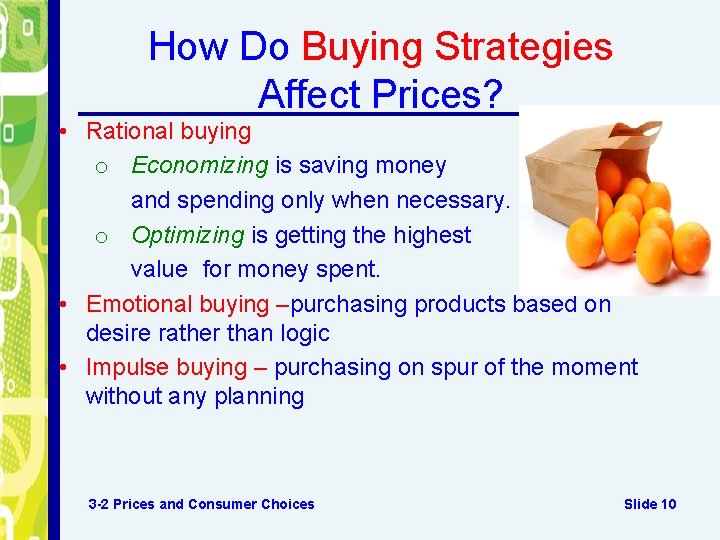 How Do Buying Strategies Affect Prices? • Rational buying o Economizing is saving money How Do Buying Strategies Affect Prices? • Rational buying o Economizing is saving money