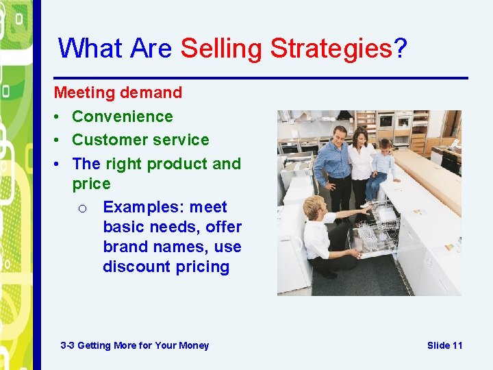 What Are Selling Strategies? Meeting demand • Convenience • Customer service • The right What Are Selling Strategies? Meeting demand • Convenience • Customer service • The right