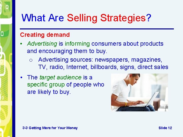 What Are Selling Strategies? Creating demand • Advertising is informing consumers about products and What Are Selling Strategies? Creating demand • Advertising is informing consumers about products and