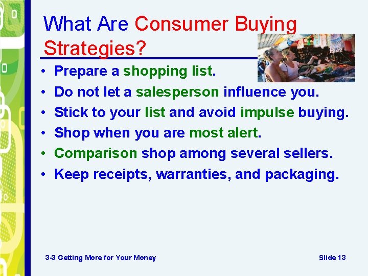 What Are Consumer Buying Strategies? • • • Prepare a shopping list. Do not What Are Consumer Buying Strategies? • • • Prepare a shopping list. Do not