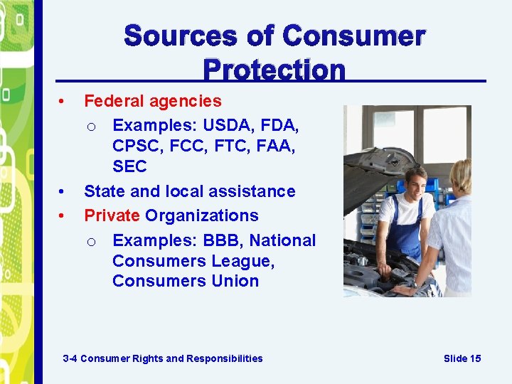 Sources of Consumer Protection • • • Federal agencies o Examples: USDA, FDA, CPSC, Sources of Consumer Protection • • • Federal agencies o Examples: USDA, FDA, CPSC,