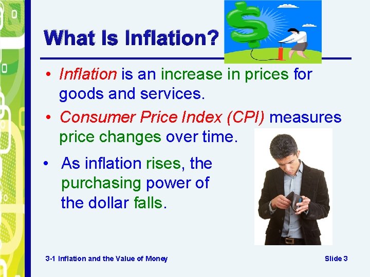 What Is Inflation? • Inflation is an increase in prices for goods and services. What Is Inflation? • Inflation is an increase in prices for goods and services.