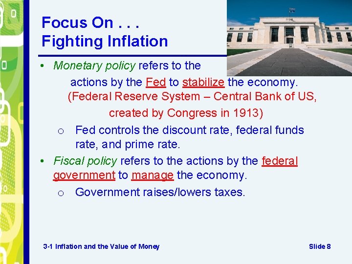 Focus On. . . Fighting Inflation • Monetary policy refers to the actions by Focus On. . . Fighting Inflation • Monetary policy refers to the actions by