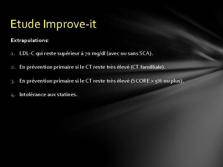 Etude Improve-it Extrapolations: 1. LDL-C qui reste supérieur à 70 mg/dl (avec ou sans