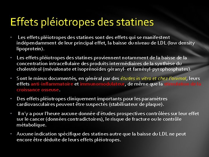 Effets pléiotropes des statines • Les effets pléiotropes des statines sont des effets qui