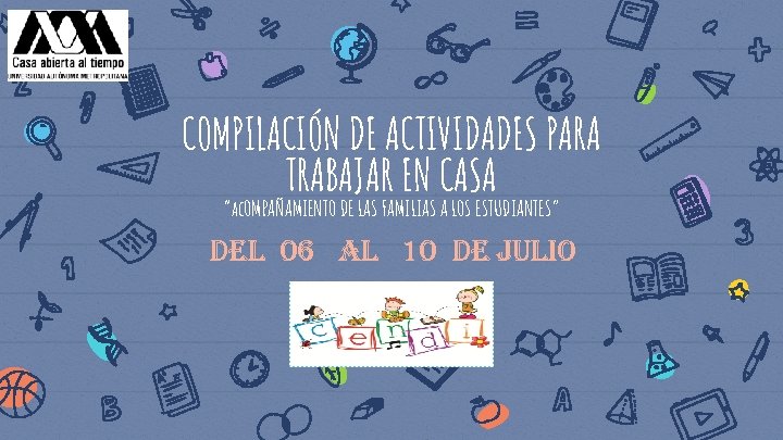 COMPILACIÓN DE ACTIVIDADES PARA TRABAJAR EN CASA “ac. OMPAÑAMIENTO DE LAS FAMILIAS A LOS