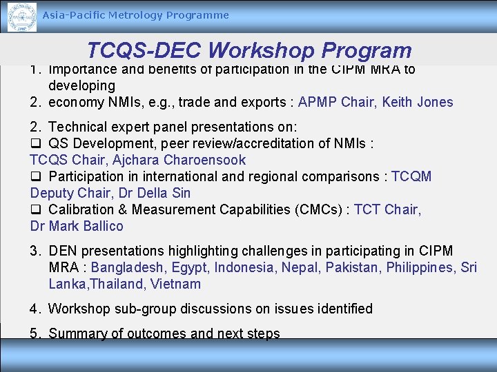 Asia-Pacific Metrology Programme TCQS-DEC Workshop Program 1. Importance and benefits of participation in the