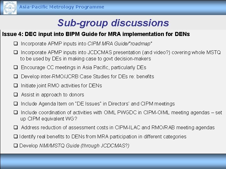 Asia-Pacific Metrology Programme Sub-group discussions Issue 4: DEC input into BIPM Guide for MRA