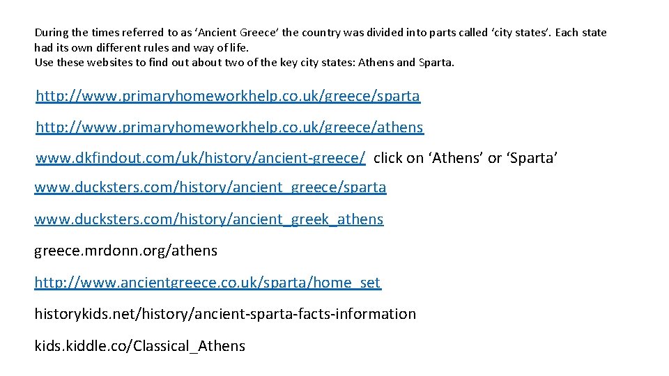 During the times referred to as ‘Ancient Greece’ the country was divided into parts