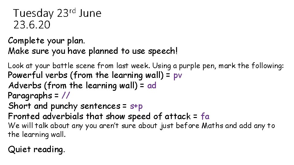 Tuesday 23 rd June 23. 6. 20 Complete your plan. Make sure you have