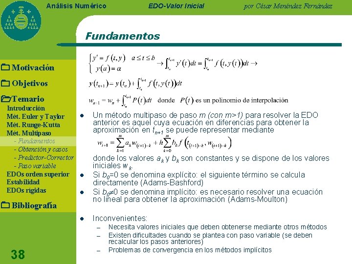 EDO-Valor Inicial Análisis Numérico por César Menéndez Fernández Fundamentos Motivación Objetivos Temario Introducción l