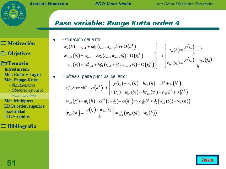Análisis Numérico EDO-Valor Inicial por César Menéndez Fernández Paso variable: Runge Kutta orden 4