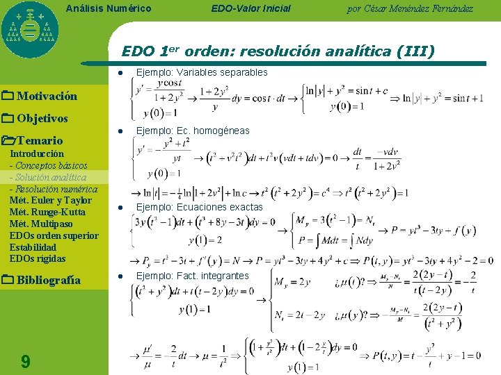 Análisis Numérico EDO-Valor Inicial por César Menéndez Fernández EDO 1 er orden: resolución analítica Análisis Numérico EDO-Valor Inicial por César Menéndez Fernández EDO 1 er orden: resolución analítica