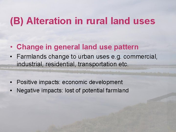 (B) Alteration in rural land uses • Change in general land use pattern •