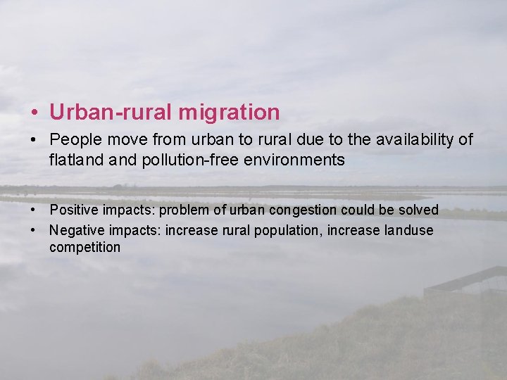  • Urban-rural migration • People move from urban to rural due to the