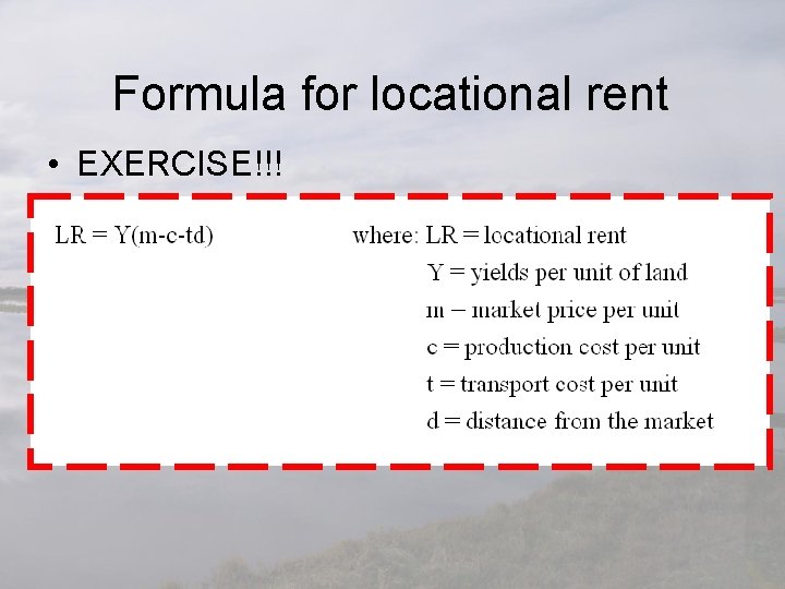 Formula for locational rent • EXERCISE!!! 
