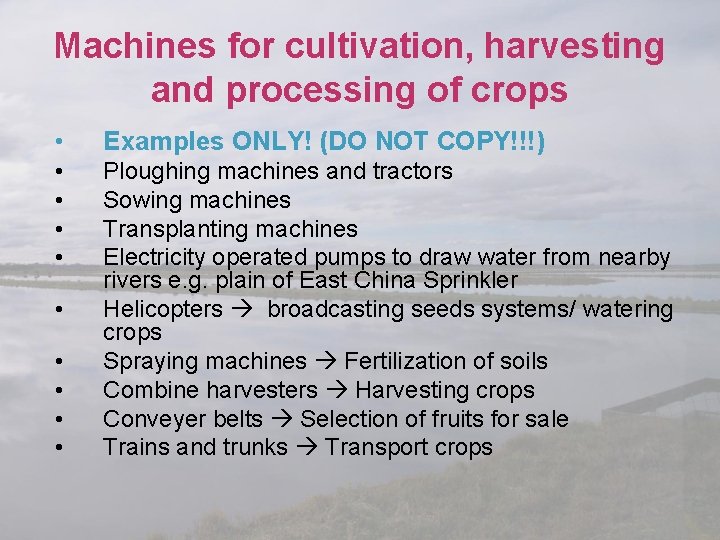 Machines for cultivation, harvesting and processing of crops • Examples ONLY! (DO NOT COPY!!!)