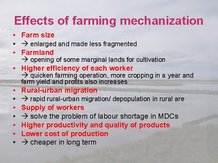Effects of farming mechanization • Farm size • enlarged and made less fragmented •