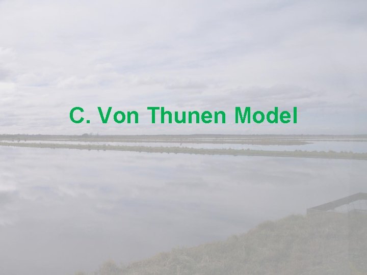 C. Von Thunen Model 