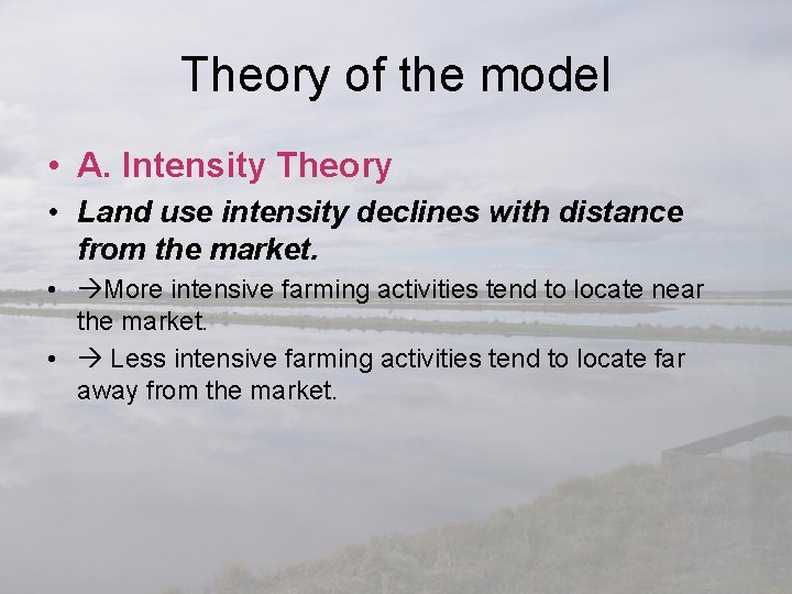 Theory of the model • A. Intensity Theory • Land use intensity declines with