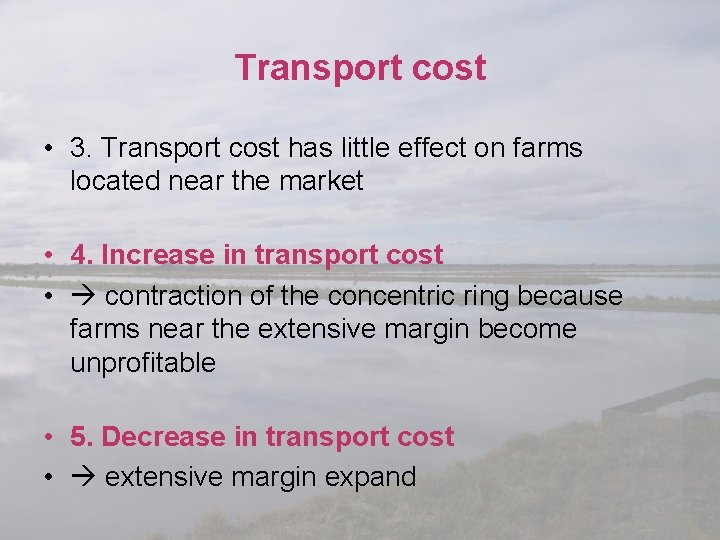 Transport cost • 3. Transport cost has little effect on farms located near the