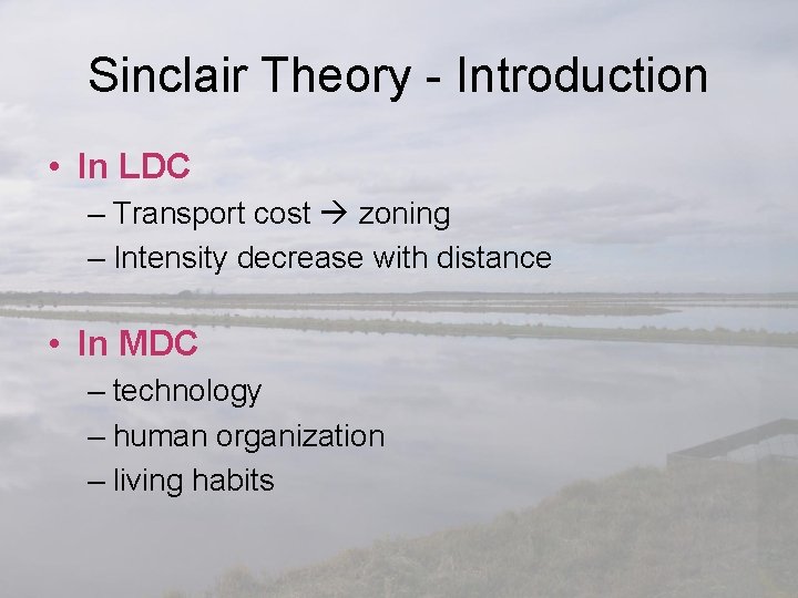 Sinclair Theory - Introduction • In LDC – Transport cost zoning – Intensity decrease