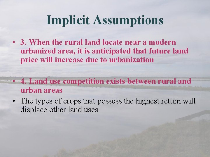 Implicit Assumptions • 3. When the rural land locate near a modern urbanized area,
