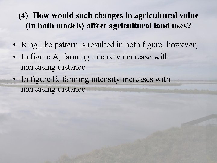 (4) How would such changes in agricultural value (in both models) affect agricultural land