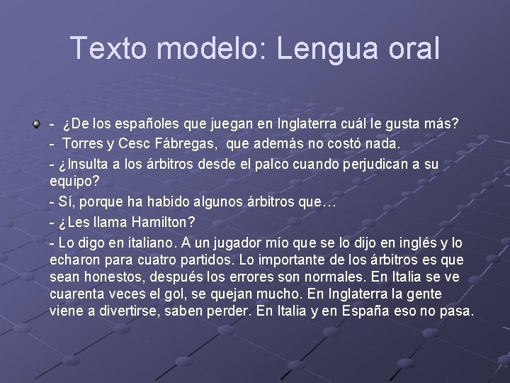 Texto modelo: Lengua oral - ¿De los españoles que juegan en Inglaterra cuál le